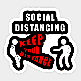 SOCIAL DISTANCING - KEEP YOUR DISTANCE - GIFTS Sticker